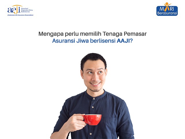 Mengapa perlu memilih Tenaga Pemasar Asuransi berlisensi AAJI?